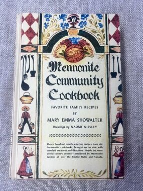 Mennonite Community Cookbook Favorite Family Recipes by Mary Emma Showalter